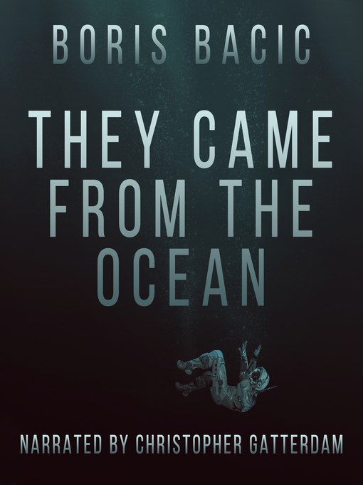 Title details for They Came from the Ocean by Boris Bacic - Available
